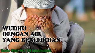 Bagaimana Jika Wudhu Dengan Air Yang Berlebihan - Ustadz Muhammad Ruslan