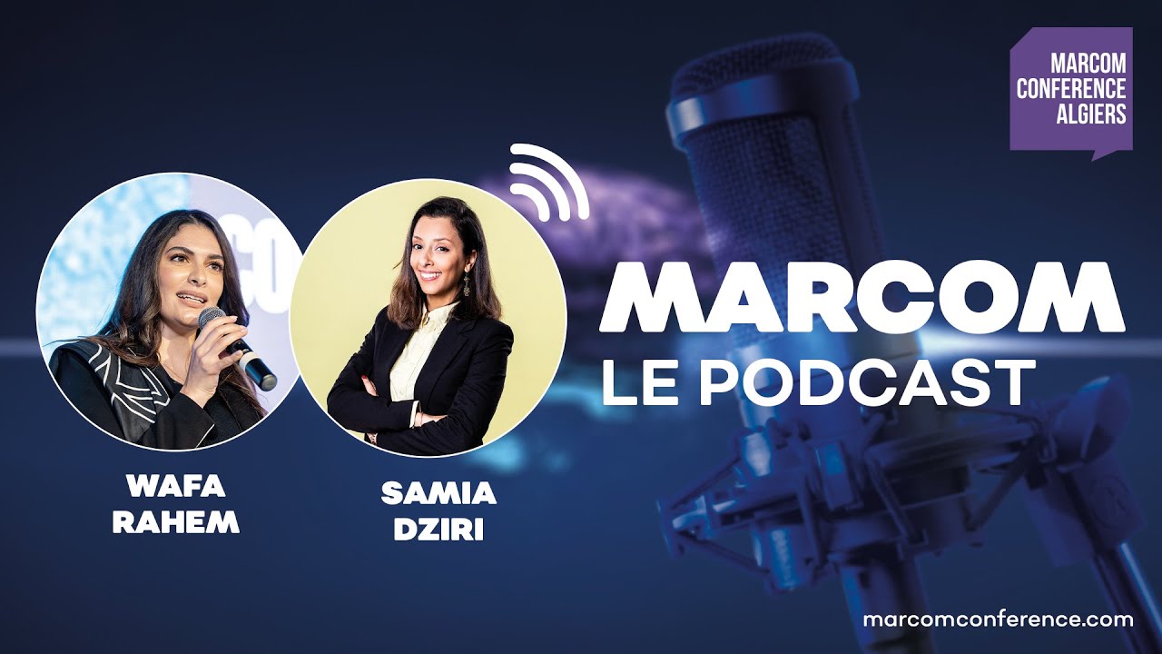Marcom Conference Podcast – Épisode 1 | Avec Samia Dziri