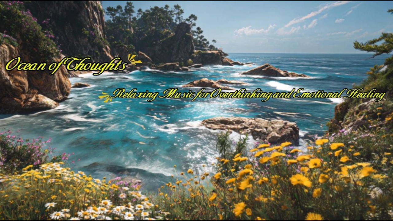 Relax by the Sea 🌊 Healing Music for Emotional Peace