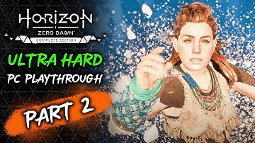 🏹 Horizon Zero Dawn - Part 2 | Ultra Hard PC Walkthrough | HFW PC Prep