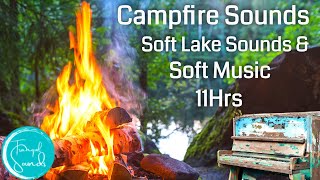 Campfire Sounds with Soft Music, Soft Lake Sound for Sleeping -11 hrs