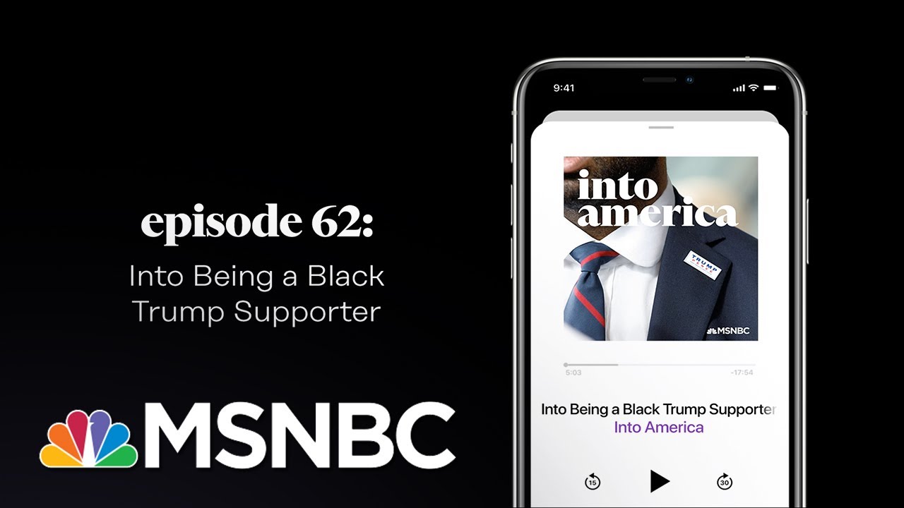 Into Being A Black Trump Supporter Into America Podcast Ep 62 