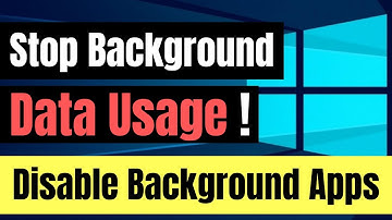 How to Stop Windows 10 from using So Much Data 2021 | Disable Background Apps | Quick Tutorial