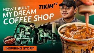 How I Built My DREAM COFFEE SHOP | Inspiring Story | Timpla ng BARISTA