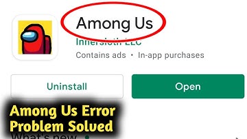 How to Fix Among Us Error Problem Solved