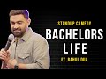 Bachelors ki life  standup comedy by rahul dua