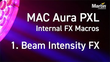 Martin MAC Aura PXL | Internal FX Macros | Part 1: Beam Intensity FX