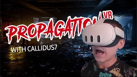 Propagation VR - Gameplay (Part 1)