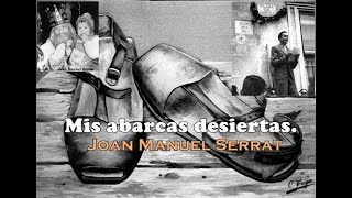 Joan Manuel Serrat - Mis abarcas desiertas -(Fotos Colita con Serrat de rey Gaspar 1982)