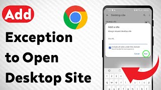 How to Add Exception to Open Desktop Site for a Site in Google Chrome (Updated)