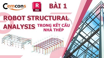 RSA #1 - Robot Structural Analysis trong kết cấu nhà thép công nghiệp