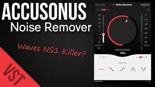 Accusonus Noise Remover Waves Ns-1 Killer?