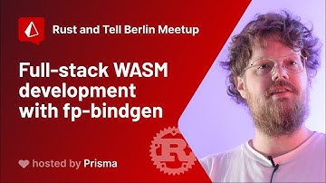 Rust and Tell Berlin Meetup - Arend van Beelen - Full-stack WASM development with fp-bindgen