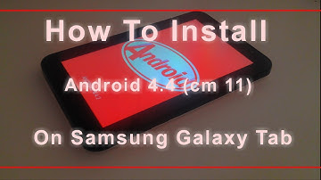 install android 4.4 on galaxy tab p1000 (cm11)(easy way)