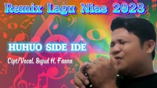 Lagu Nias terbaru| HUHUO SIDE IDE| Cipt/Voc. Sujud H. Faana