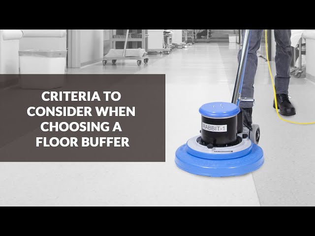 Criteria To Consider When Choosing a Floor Buffer - Centaur Floor Machines