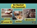 A1- German lesson 62 | Der Haushalt | Haushaltsaktivitäten im Präsens und im Perfekt | household