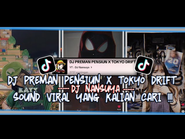 DJ PREMAN PENSIUN X TOKYO DRIFT BY DJ NANSUYA | SOUND VIRAL TIKTOK YANG KALIAN CARI TERBARU 2023 class=