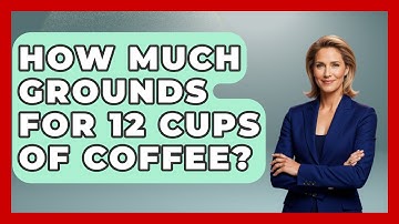 How Much Grounds For 12 Cups Of Coffee? - Beverage Buff