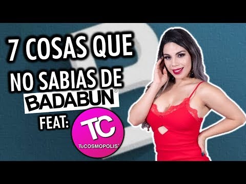 7 COSAS QUE NO SABIAS DE BADABUN - 7 COSAS QUE NO SABIAS DE BADABUN