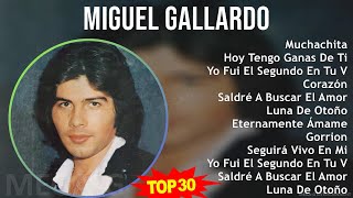 M i g u e l G a l l a r d o MIX Greatest Hits Full Album ~ 1970s Music ~ Top Latin Pop, Latin Music