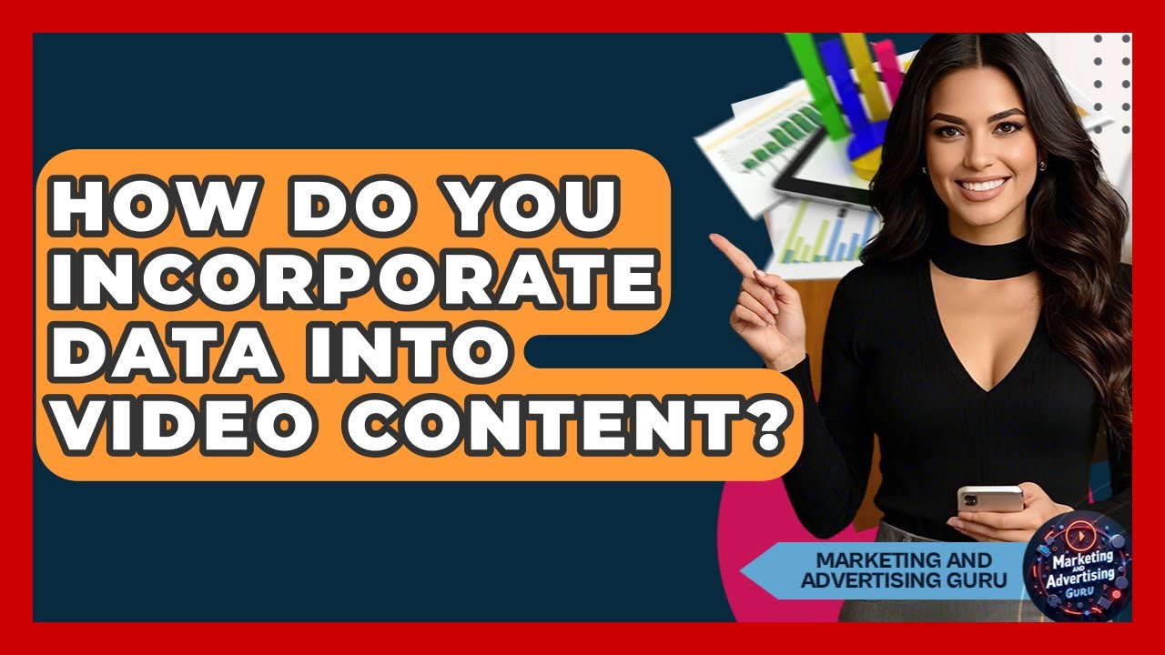 How Do You Incorporate Data Into Video Content? - Marketing and Advertising Guru
