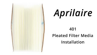 Aprilaire 401 Pleated Filter Media Installation