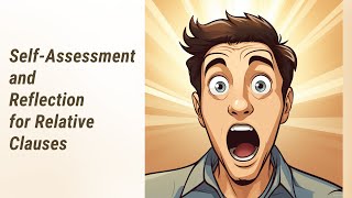 Master Your Relative Clauses: Self-Assessment and Reflection