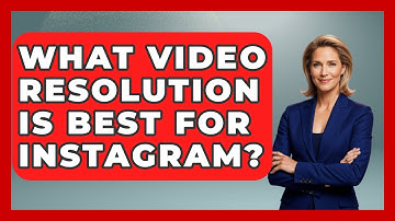 What Video Resolution Is Best For Instagram? - Everyday-Networking