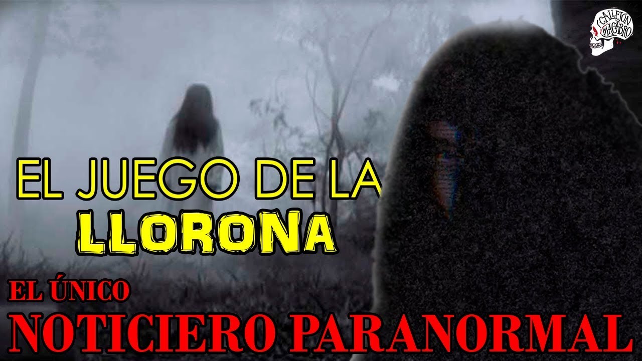 Noticiero Paranormal - El Juego De La Llorona y Más - YouTube