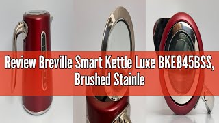 Review Breville Smart Kettle Luxe BKE845BSS, Brushed Stainless Steel screenshot 4