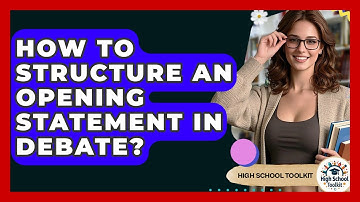 How To Structure An Opening Statement In Debate? - High School Toolkit
