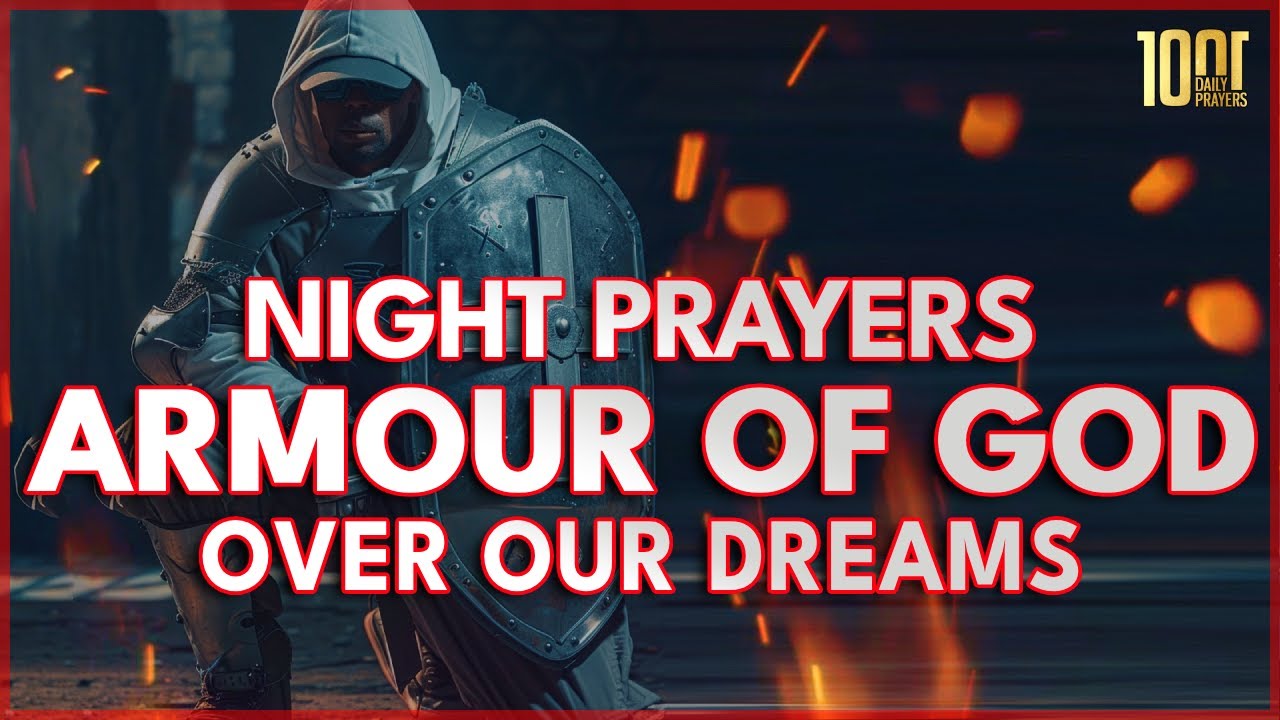 Night Prayer Armour Of God Over Our Minds And Dreams
