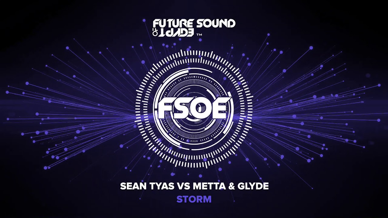 Sean Tyas vs Metta & Glyde - Storm