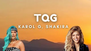 KAROL G, Shakira - TQG (Letra/Lyrics)