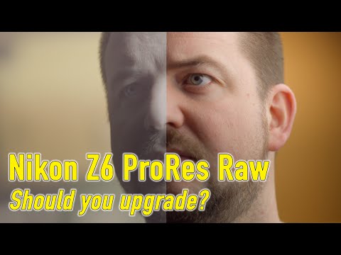 Nikon Z6 ProRes Raw: Should you upgrade?