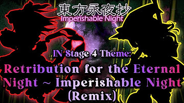 [東方 Remix] Touhou 8 IN: Retribution for the Eternal Night ~ Imperishable Night