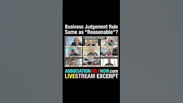 Business Judgement Rule — Same as “Reasonable”?