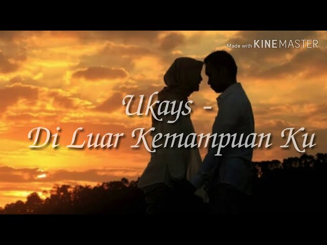 Ukays - Di Luar Kemampuan Ku (lirik video ) class=