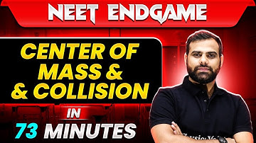 CENTER OF MASS & COLLISION in 73 Minutes || NEET 2024