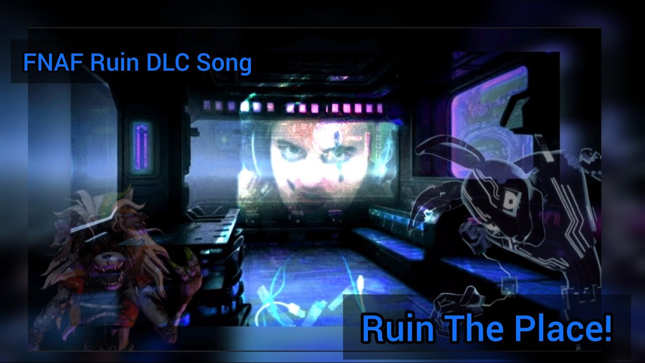 FNAF SECURITY BREACH RUIN DLC SONG