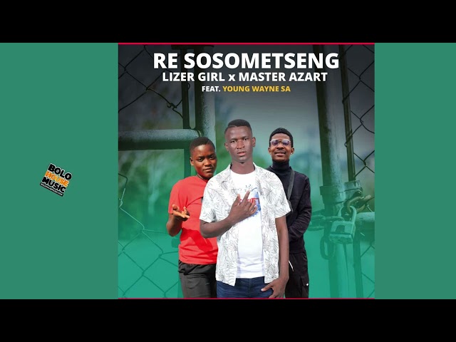 Re Sosometxeng   Lizer Girl x Master Azart Feat Young Wayne SA (Official Audio) class=