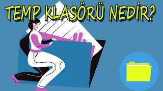 Temp Klasörü Nedir? Silindiğinde Herhangi Bir Sorun Oluşurmu.