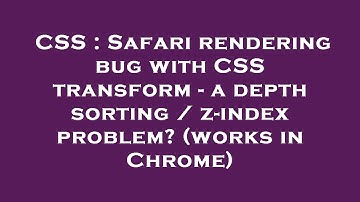 CSS : Safari rendering bug with CSS transform - a depth sorting / z-index problem? (works in Chrome)