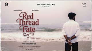 RED THREAD FATE |Vasanth Kumar | YFS Studio Production | The Box |After Edits