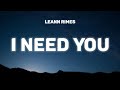 LeAnn Rimes - I Need You (Lyrics) | I need you like water like breath like rain