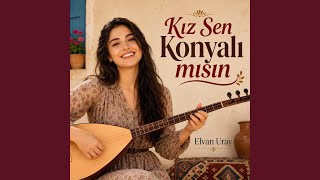 Kız Sen Konyalı Mısın