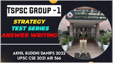TSPSC Group 1: Strategy, answer writing, test series, answer writing by Akhil Buddhi, DANIPS 22