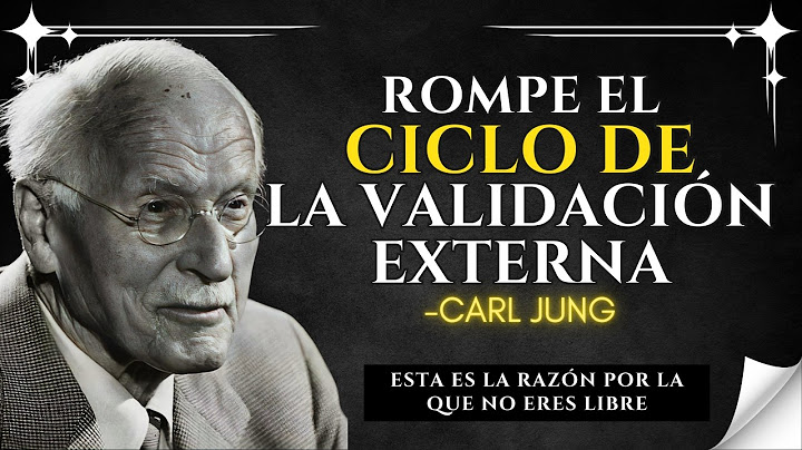 Cuando Dejas De Buscar APROBACIÓN, Te Encuentras A Ti Mismo - Carl Jung