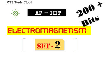 AP IIIT - Set 2 - ELECTROMAGNETISM - MSS StudyCloud